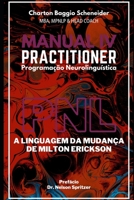 Manual IV Practitioner em Programação Neurolinguística: A Linguagem da Mudança de Milton Erickson (Formação PNL) B08L85VTWG Book Cover