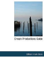Cream Productions Guide 1010072668 Book Cover