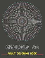 Mandala Art Adult Coloring Book: Relaxing coloring book for adult with amazing mandala patterns . B09SNXP349 Book Cover