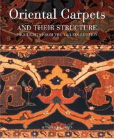 Oriental Carpets and Their Structure: Highlights from the V&a Collection 0810966107 Book Cover