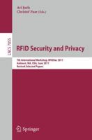 RFID Security and Privacy: 7th International Workshop, RFIDsec 2011, Amherst, MA, USA, June 26-28, 2011, Revised Selected Papers 3642252850 Book Cover