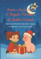 Emma e Alpaca Rosa - il Regalo Perduto di Babbo Natale: Una storia di Natale in rima dolce e magica, tra amicizia e piccoli gesti gentili B0G1YLHTGS Book Cover