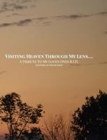 Visiting Heaven Through My Lens 1320153925 Book Cover