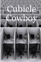 Cubicle Cowboy 1411640551 Book Cover