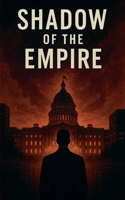 Shadow of the Empire B0FMQZP2HG Book Cover
