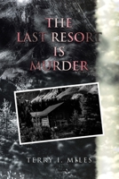 The Last Resort is Murder 1663260524 Book Cover