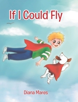 If I Could Fly B0CDHYM8LC Book Cover