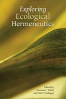Exploring Ecological Hermeneutics (Symposium) 1589833465 Book Cover