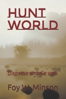 Hunt World: Disperse and die well (Refuge Omnibus) B0FJMG82N3 Book Cover