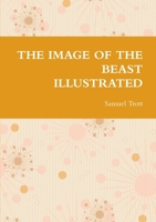 THE IMAGE OF THE BEAST ILLUSTRATED 0244779406 Book Cover