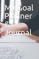 My Goal Planner & Journal (Goal Setting) 165657716X Book Cover