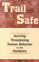 Trail Safe: Averting Threatening Human Behavior in the Outdoors (Official Guides to the Appalachian Trail) 0899972640 Book Cover