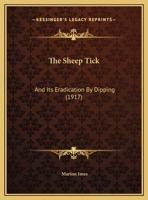 The Sheep Tick: And Its Eradication By Dipping 1120927331 Book Cover