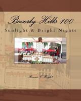 Beverly Hills 100: Sunlight & Bright Nights 1499360398 Book Cover