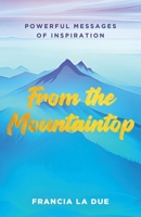 From the Mountaintop: Powerful Messages of Inspiration 1639940529 Book Cover