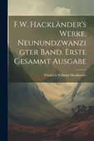 F.W. Hackländer's Werke, Neunundzwanzigter Band. Erste Gesammt Ausgabe 1022863576 Book Cover