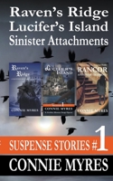 Suspense Stories #1: Raven's Ridge, Lucifer's Island, Sinister Attachments 1087923697 Book Cover