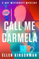 Call Me Carmela (5) (The Dot Meyerhoff Mysteries) 1504095758 Book Cover