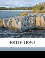 Joseph Howe 1165542609 Book Cover