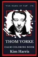 Thom Yorke Calm Coloring Book 169226009X Book Cover