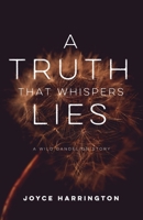 A Truth That Whispers Lies: A Wild Dandelion Story B0FTT7S5HX Book Cover