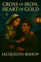 Cross of Iron, Heart of Gold 180702332X Book Cover