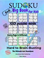 Sudoku Big Book For Kids 8+: The Ultimate 6x6 Showdown 1923505033 Book Cover