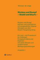 Rücken und Rumpf - Stabil und Stark: Rücken und Rumpf stärken und mobilisieren mit ausgewählten Übungen aus dem Daoyin Yangsheng Gong 3748247257 Book Cover