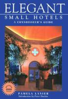 Elegant Small Hotels: A Connoisseur's Guide 1580087248 Book Cover