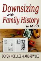 Downsizing With Family History in Mind 1097979733 Book Cover