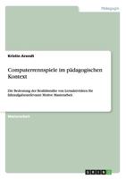 Computerrennspiele im pädagogischen Kontext: Die Bedeutung der Realitätsnähe von Lernaktivitäten für fahraufgabenrelevante Motive Masterarbeit 3640821165 Book Cover