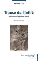Transe de l'initié: La voie entre mythes et réalité - Roman initiatique (French Edition) 2384179993 Book Cover