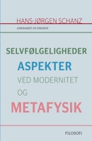 Selvfølgeligheder. Aspekter ved modernitet og metafysik 8726099616 Book Cover