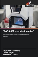 “CAD-CAM in protesi mobile”: Applicazione della tecnologia CAD-CAM nella protesi rimovibile (Italian Edition) 333050403X Book Cover