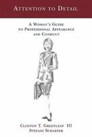 Attention to Detail : A Gentleman's Guide to Professional Appearance and Conduct 0966531906 Book Cover