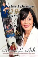 How I Dropped 142 Lbs in a Year & Lost 220 Lbs in a Day 1440181888 Book Cover