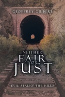 Neither Fair nor Just: Evil Stalks the Hills 1669832953 Book Cover