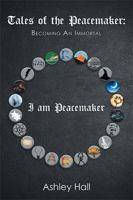 Tales of the Peacemaker: Becoming an Immortal 1543459978 Book Cover