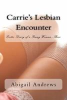Carrie's Lesbian Encounter: Erotic Diary of a Young Woman Three 1987525620 Book Cover