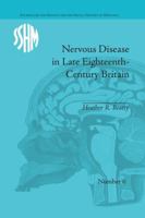 Nervous Disease in Late Eighteenth-Century Britain: The Reality of a Fashionable Disorder 113866460X Book Cover
