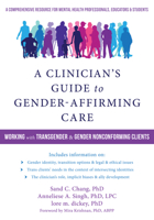 A Clinician's Guide to Gender-Affirming Care: Working with Transgender and Gender Nonconforming Clients 1684030528 Book Cover
