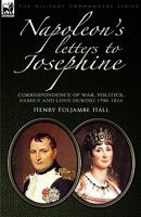 Napoleon's Letters To Josephine, 1796-1812 0857060619 Book Cover