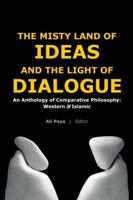 Misty Land of Ideas & the Light of Dialogue 1904063586 Book Cover