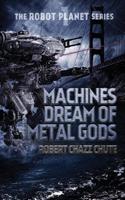 Machines Dream of Metal Gods 1927607418 Book Cover