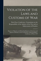Violation of the Laws and Customs of War: Reports of Majority and Dissenting Reports of American and Japanese Members of the Commission of Responsibilities, Conference of Paris, 1919 1015983413 Book Cover