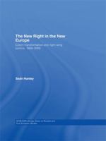 The New Right in the New Europe: Czech Transformation and Right-Wing Politics, 1989–2006 0415674891 Book Cover