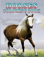 Horses Coloring Book: Fantastic Dinosaur Coloring Book for Boys, Girls, Toddlers, Preschoolers, Kids 3-8, 6-8 (Horses Book) 1673972810 Book Cover