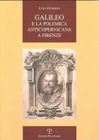 Galileo E La Polemica Anticopernicana a Firenze 8859604370 Book Cover