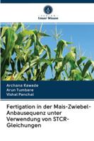 Fertigation in der Mais-Zwiebel-Anbausequenz unter Verwendung von STCR-Gleichungen 620283563X Book Cover