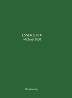 Essenzen XI: Elfter Jahresband der ESSENZEN von Michael Stoll (German Edition) 3567015850 Book Cover